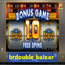 brdouble baixar